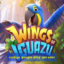 codigo google play gerador